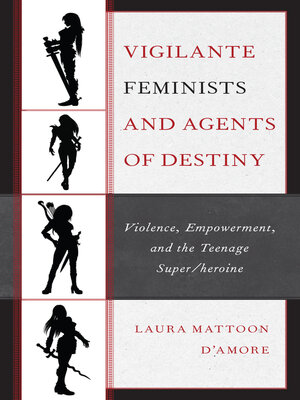 cover image of Vigilante Feminists and Agents of Destiny